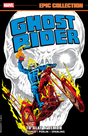 Ghost Rider Epic Collection: To Slay A Demon – Marvel grafinės novelės viršelis